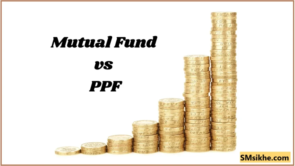 Mutual Fund or PPF